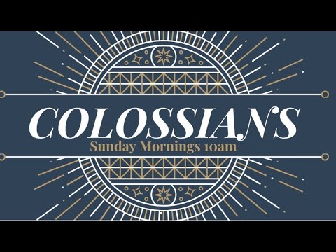 A Few Final Words || Colossians 4:2 - 18