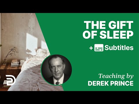 The Gift of Sleep | Part 125 | Derek Prince Devotions