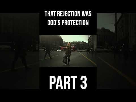That Rejection Was God's Protection If . . . (Part 3)