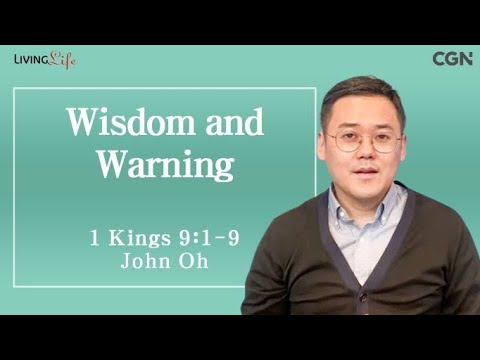 Wisdom and Warning (1 Kings 9:1-9) - Living Life 04/24/2024 Daily Devotional Bible Study