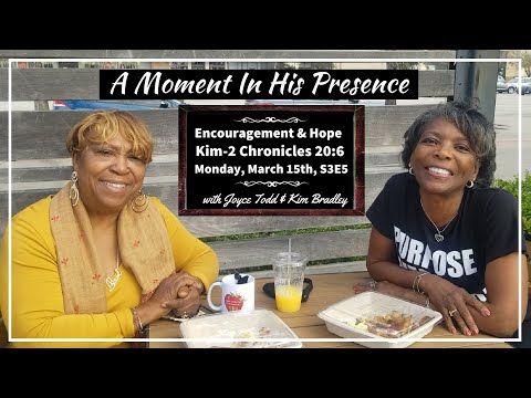 A Moment In His Presence - Scripture: 2 Chronicles 20:6 S:3  E:5