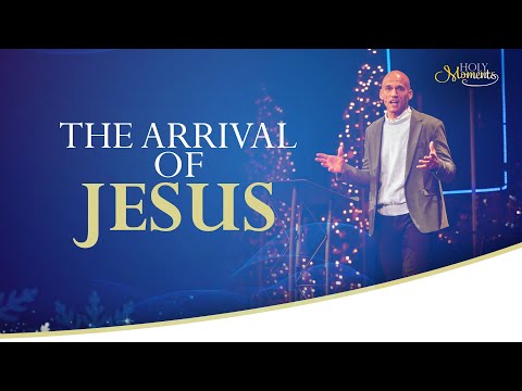 Holy Moment | The Arrival of Jesus | Jesse Bradley | Isaiah 7:14; 9:6