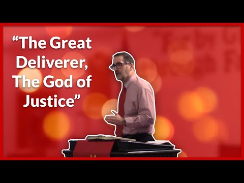 "The Great Deliverer, The God of Justice" Psalms 34:15-22