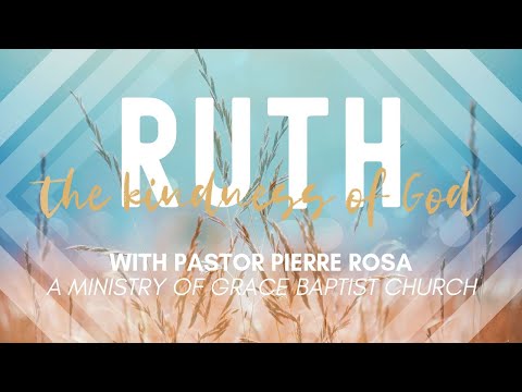 Sermon: The Kindness of God (Ruth 1:1-14)