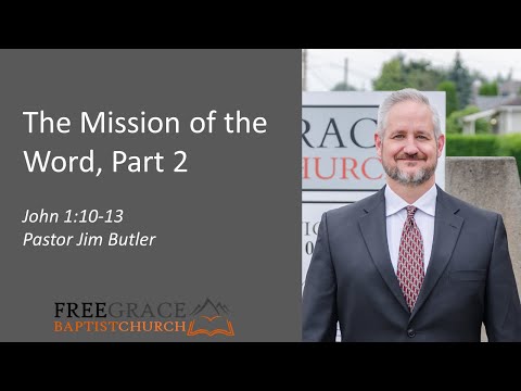 The Mission of the Word, Part 2 - John 1:10-13