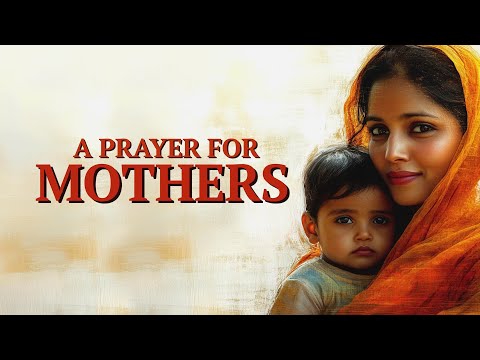 A prayer for mothers.