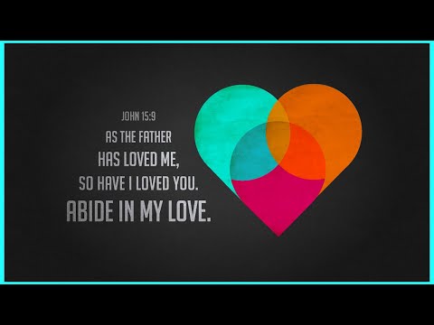 “The Love of God” John 15:9-17