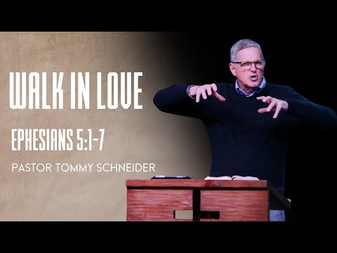 Ephesians 5:1-7 || Walk In Love