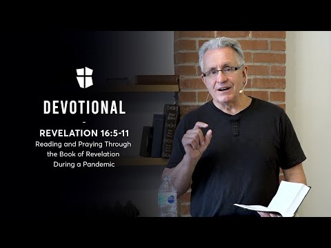 Revelation Devotional - Revelation 16:5-11 | PART 65