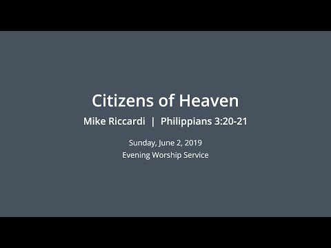 Citizens of Heaven | Mike Riccardi | Philippians 3:20-21