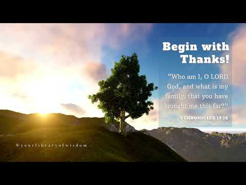 (Calm Relaxing Piano Music) Begin with Thanks! - 1 Chronicles 17:16