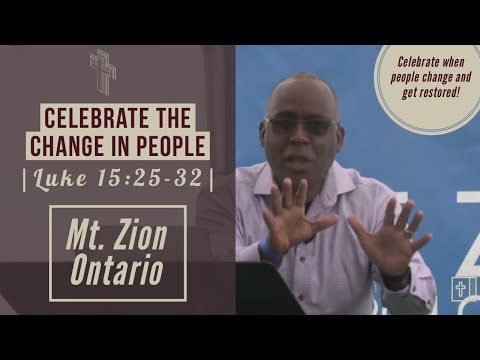 Celebrate the Change in People |Luke 15:25-32|