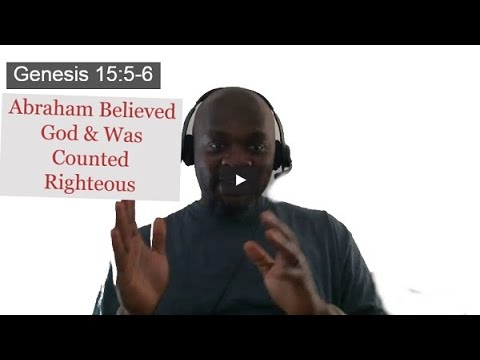 Genesis 15:5-6, Abraham Believed God And He Was Declared Righteous, A Closer Look