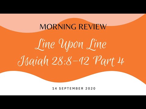 (14-09-2020) Review - Line Upon Line " Isaiah 28:8-12" Part 4