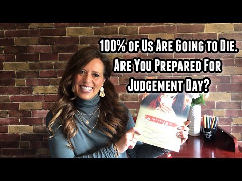 100% of Us Are Going To Die. Are You Prepared for Judgement Day?