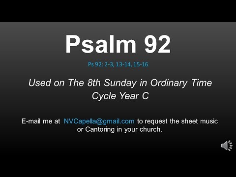 Psalm 92: 8th Sunday in Ordinary Time Year C - Lord, it is good to give thanks - Nicolas Viyof