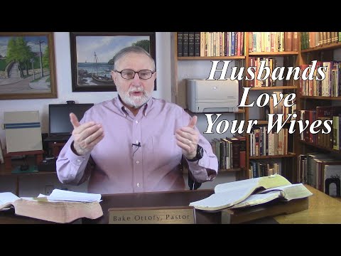 Husbands Love Your Wives, Ephesians 5:25-33. Love as Christ Loved the Church (#21)