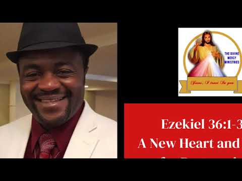 March 28th Ezekiel 36:1-38: A New Heart and Spirit for Restoration by Brother Valentine Mbinglo