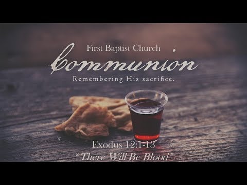 03-25-18  "There Shall Be Blood" - Exodus 12:1-13