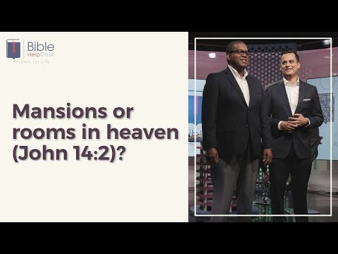 Mansions or rooms in heaven (John 14:2)? | Bible HelpDesk