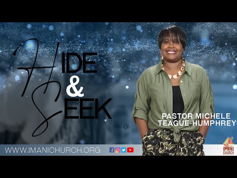 Pastor Michele Teague-Humphrey | Hide & Seek | Matthew 6:3-4, 6, 17-18