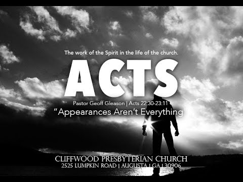 Acts 22:30-23:11  "Appearances Aren't Everything"