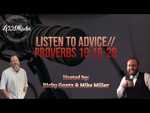 Listen to Advice // Proverbs 19:16-29 // Ep# 558