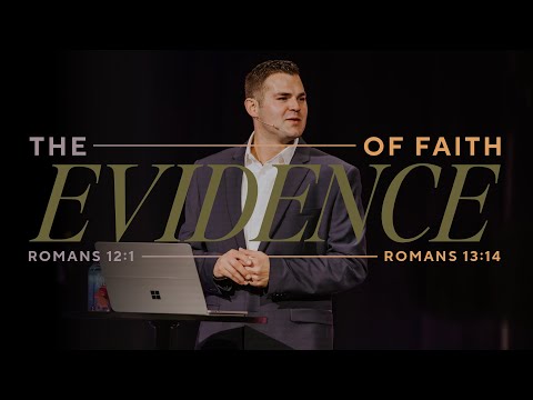 The Evidence of Faith: Romans 12:6-8 - Sunday Morning 11.20.22