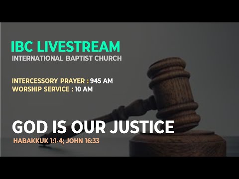 IBC Sermon LiveStream_"God is Our Justice" (Habakkuk 1:1-4; John 16:33)_01Nov2020