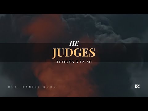 He Judges - Judges 3:12-30 // KCPC DC // Feb 20, 2022
