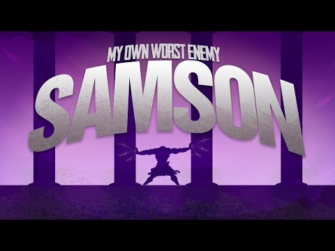 Self Control, Judges 16:1-22