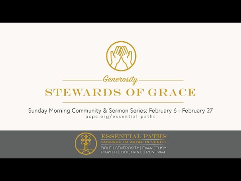 "A Generous Heart" (Romans 12:1-1; 1 Peter 4:10-11) February 13, 2022 – PCPC Sunday Worship