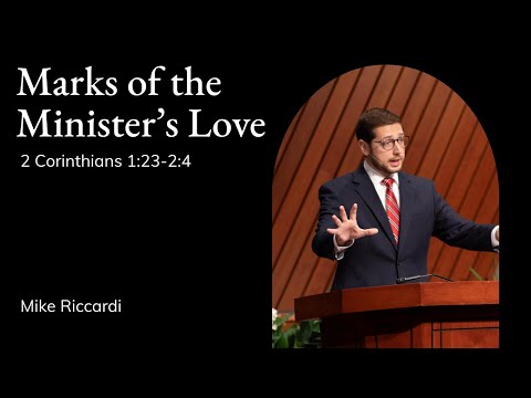 Mike Riccardi | TMS Chapel | Marks of the Minister's Love - 2 Corinthians 1:23-2:4
