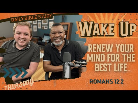 WakeUp Daily Devotional | Renew Your Mind for the Best Life | Romans 12:2