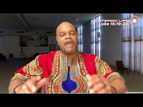 Centered Life Bible Study Luke 16:19-24