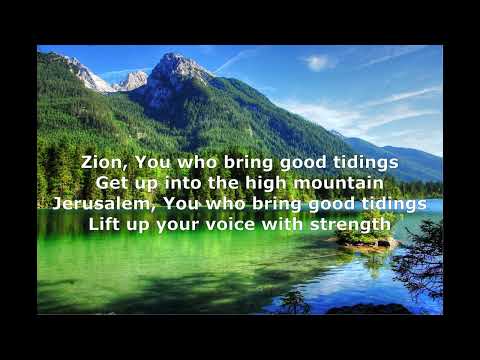 ZION, YOU WHO BRING GOOD TIDINGS (Isaiah 40:9-11)