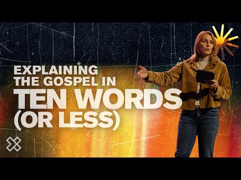 Explaining the Gospel in Ten Words (Or Less)
