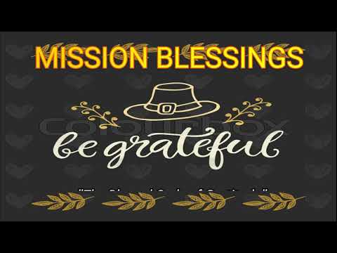 The Blessed Cycle of Gratitude  ( Psalm 50:13-15, 22-23)  Mission Blessings