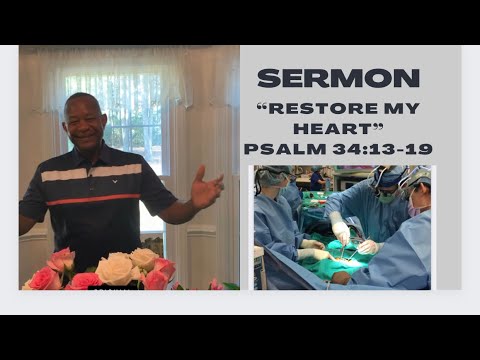 Sermon: “Restore my heart,” Psalm 34:16-19