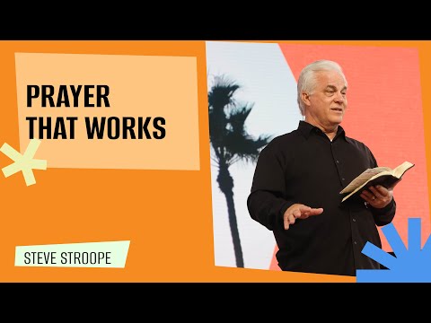 "Prayer That Works" with Steve Stroope