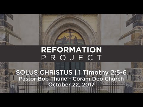 Solus Christus | 1 Timothy 2:5-6