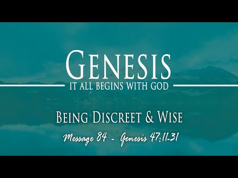 Being Discreet & Wise: Genesis 47:11-31