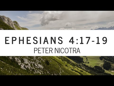Sermon, January 20, 2019, Ephesians 4:17-19, Pastor Peter Nicotra #gbcny † gbcny.org