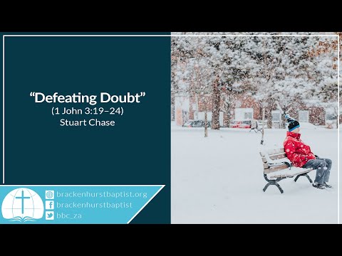 Defeating Doubt (1 John 3:19–24)