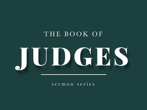 The Book of Judges 1:1-2:4 (10.17.21)