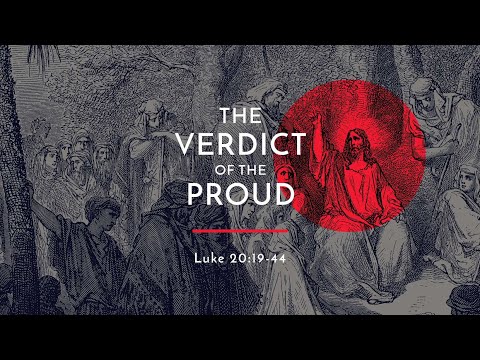 SLE Church 23 Jan 2022 8:45am - The Verdict of the Proud (Luke 20:19-44)