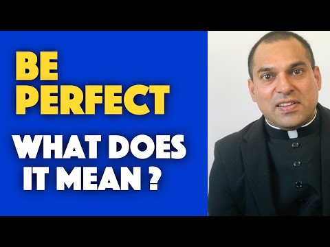 Be Perfect What does it mean? | Matthew 5:48 | Feroz Fernandes