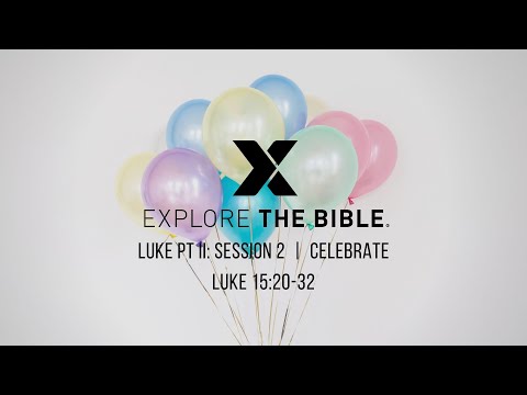 Lifeway | Explore the Bible: Luke 15:20-32