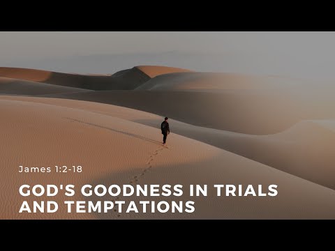James 1:2-18 “God’s Goodness in Trials and Temptations” - October 9, 2020 | ECC Abu Dhabi