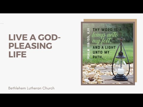 Live a God-Pleasing Life  | Mark 7:1-8, 14-15, 21-23 | Pentecost 15